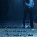 Ai sẽ theo em đến cuối cuộc đời