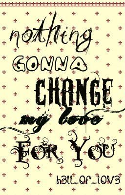 Nothing Gonna Change My Love For You