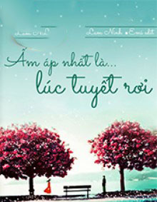 Ấm Áp Nhất Là Lúc Tuyết Rơi
