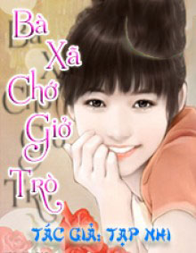 Bà Xã Chớ Giở Trò