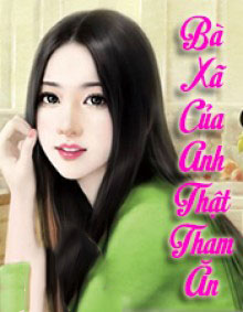 Bà Xã Của Anh Thật Tham Ăn