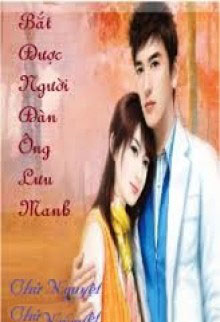 Bắt Được Người Đàn Ông Lưu Manh