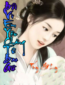Bởi Vì Em Yêu Chàng Từ Bao Giờ!