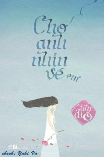 Cho Anh Nhìn Về Em Tập 1