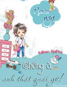 Chồng À Anh Thật Quái Gở!