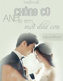 Chồng Cũ, Anh Nợ Em Một Đứa Con
