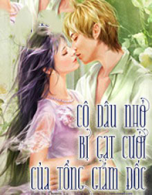 Cô Dâu Nhỏ Bị Gạt Cưới Của Tổng Giám Đốc