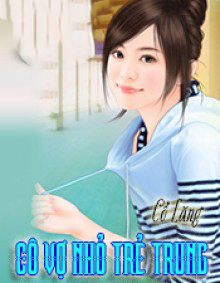 Cô Vợ Nhỏ Trẻ Trung