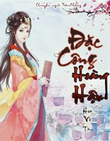 Đặc Công Hoàng Hậu Nữ Đặc Công Xuyên Qua Thành Thiên Kim Thủ Phú