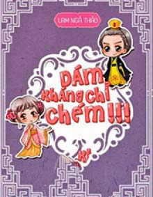 Dám Kháng Chỉ! Chém