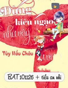 Đừng Kiêu Ngạo Như Vậy