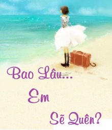 Bao Lâu...em Sẽ Quên?
