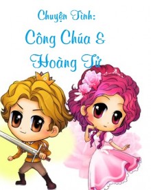 Chuyện Tình: Công Chúa & Hoàng­ Tử