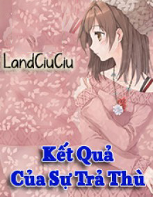 Kết Quả Của Sự Trả Thù