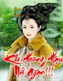 Khi Hoàng Hậu Nổi Giận!!!