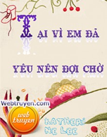 Tại Vì Em Đã Yêu Nên Đợi Chờ