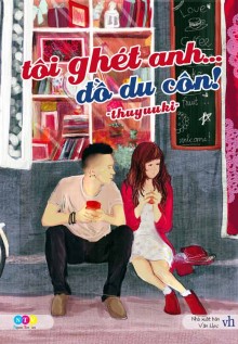 Tôi Ghét Anh...đồ Du Côn